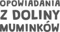 Opowiadania z Doliny Muminków - tantis.pl