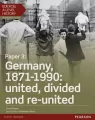Edexcel A Level History. Paper 3: Germany, 1871-1990: united, divided and re-united. SB + ActiveBook - tantis.pl