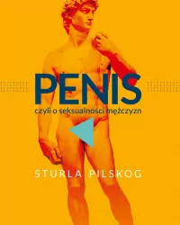 Penis, czyli o seksualności mężczyzn