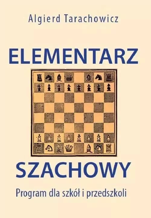 Elementarz Szachowy. Program dla szkół i przedszkoli - tantis.pl