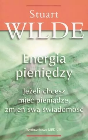 Energia pieniędzy. Jeżeli chcesz mieć pieniądze, zmień swą świadomość - tantis.pl