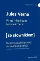 Vingt mille lieues sous les mers. Dwadzieścia tysięcy mil podmorskiej żeglugi z podręcznym słownikiem angielsko-polskim. Poziom B1/B2. Ze słownikiem - tantis.pl