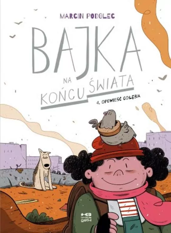 Opowieść gołębia. Bajka na końcu świata. Tom 4 - tantis.pl