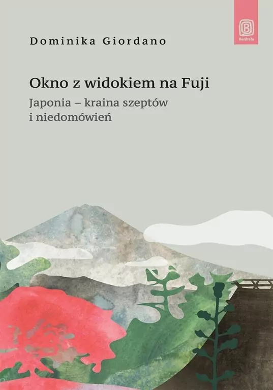 Okno z widokiem na Fuji. Japonia - kraina szeptów - tantis.pl