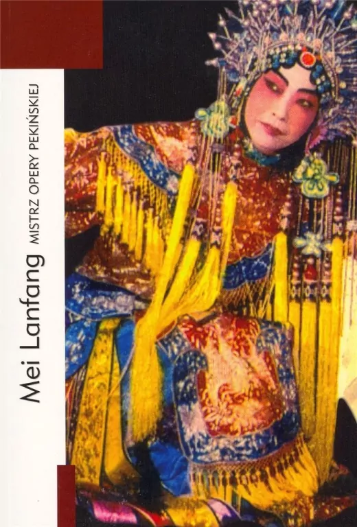 Mei Lanfang. Mistrz opery pekińskiej - tantis.pl