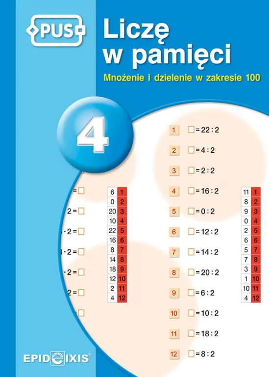 PUS. Liczę w pamięci 4. Mnożenie i dzielenie w zakresie 100 - tantis.pl