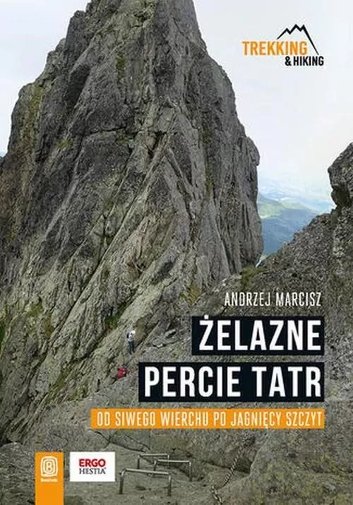 Żelazne percie Tatr. Od Siwego Wierchu po Jagnięcy Szczyt - tantis.pl