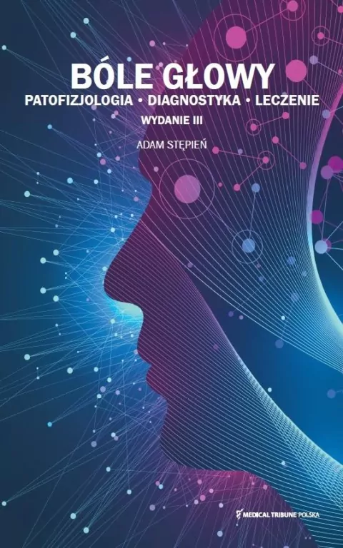 Bóle głowy. Patofizjologia, diagnostyka, leczenie - tantis.pl