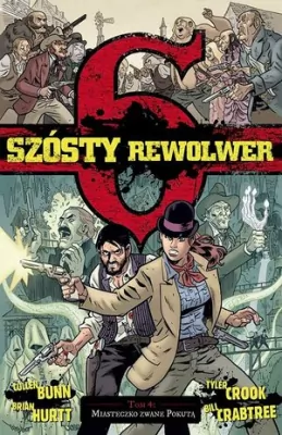 Miasteczko zwane Pokutą. Szósty rewolwer. Tom 4