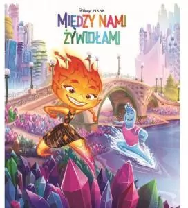 Między nami żywiołami. Disney Pixar - tantis.pl