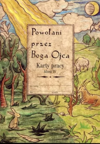 ZxxxKatechizm SP kl. 4. Powołani przez Boga Ojca. Karty pracy. 2005 - tantis.pl