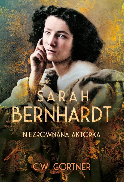 Sarah Bernhardt. Niezrównana aktorka - tantis.pl