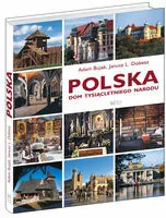 Polska. Dom tysiącletniego narodu