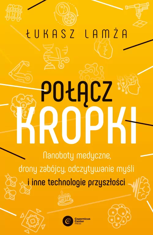 Połącz kropki. Nanoboty medyczne, drony zabójcy... - tantis.pl