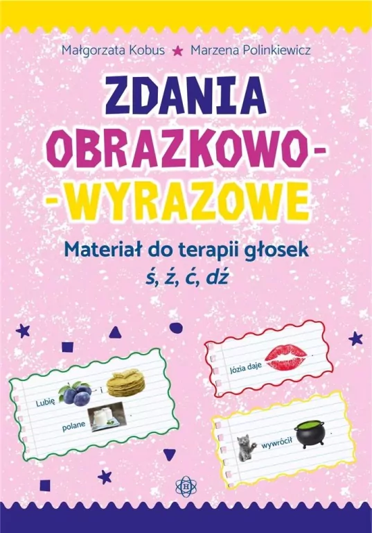 Zdania obrazkowo-wyrazowe. Materiał do terapii głosek ś,ź,ć,dź - tantis.pl