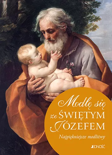 Modlę się ze Świętym Józefem. Najpiękniejsze modlitwy - tantis.pl