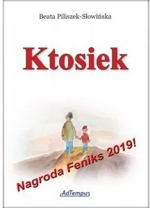 Ktosiek. Korzenie i skrzydła. Tom 1 - tantis.pl