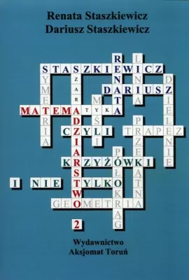 Matemadziarstwo 2, czyli krzyżówki i nie tylko