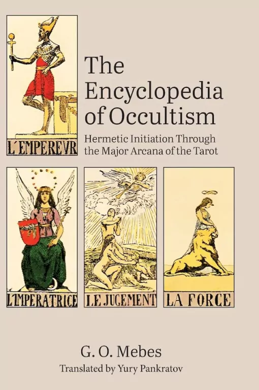 The Encyclopedia of Occultism: Hermetic Initiation Through the Major Arcana of the Tarot - tantis.pl
