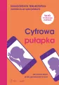 Cyfrowa pułapka. Jak chronić dzieci przed zagrożeniami w sieci - tantis.pl