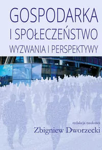 Gospodarka i społeczeństwo. Wyzwania i perspektywy - tantis.pl