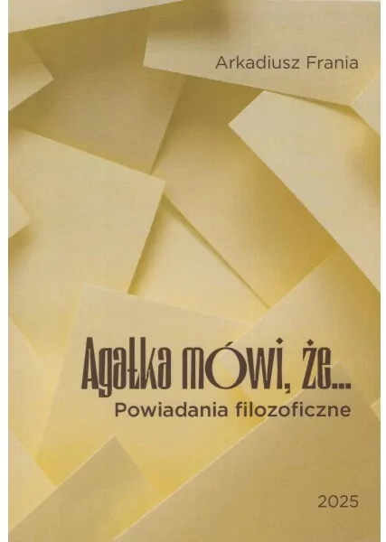 Agatka mówi, że... Powiadania filozoficzne - tantis.pl