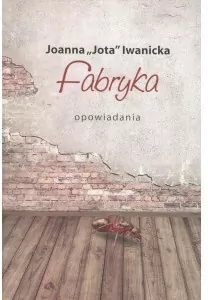 Fabryka. Opowiadania - tantis.pl