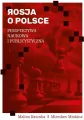 Rosja o Polsce. Perspektywa naukowa i publicyst. - tantis.pl