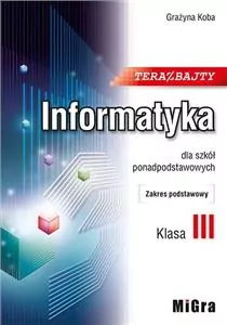 Teraz bajty. Informatyka dla szkół ponadpodstawowych dla klasy 3. Zakres podstawowy - tantis.pl