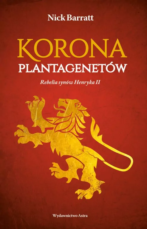 KORONA PLANTAGENETÓW REBELIA SYNÓW HENRYKA II - tantis.pl