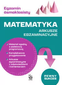 Matematyka. Arkusze egzaminacyjne. Egzamin ósmoklasisty - tantis.pl