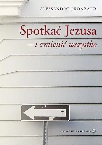 Spotkać Jezusa - i zmienić wszystko - tantis.pl
