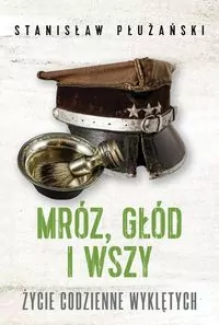 Mróz, głód i wszy. Życie codzienne wyklętych - tantis.pl