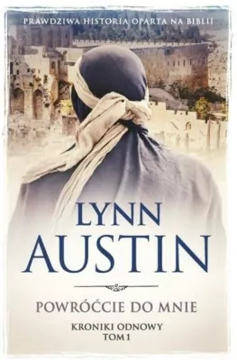 Powróćcie do mnie. Kroniki odnowy. Tom 1