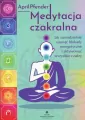 Medytacja czakralna. Jak samodzielnie usunąć blokady energetyczne i aktywować wszystkie czakry - tantis.pl