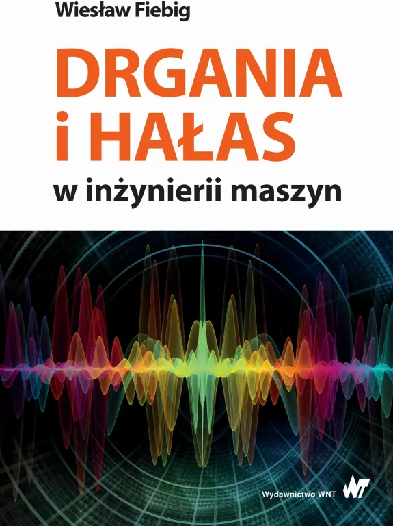 Drgania i hałas w inżynierii maszyn - tantis.pl