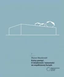 Krainy pamięci. O dziedzictwie i tożsamości we współczesnej Europie