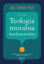 Teologia moralna fundamentalna. Bóg, człowiek, świat