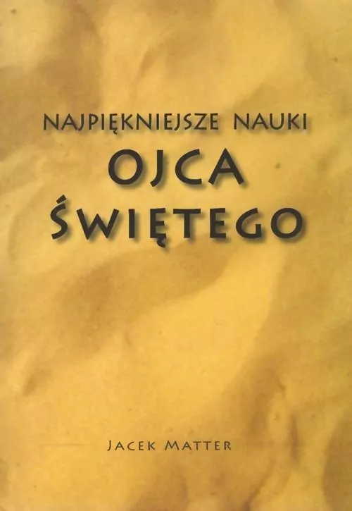 Najpiękniejsze nauki Ojca Świętego - tantis.pl