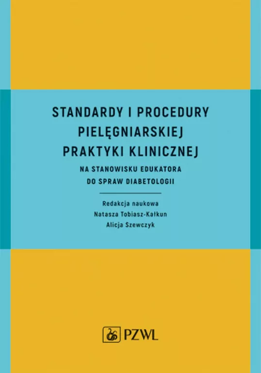 Standardy i procedury praktyki klinicznej na stanowisku edukatora do spraw diabetologii - tantis.pl