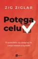 Potęga celu. 13 sposobów, by osiągnąć to, czego zawsze pragnąłeś - tantis.pl