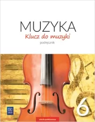 Muzyka 6. Klucz do muzyki. Podręcznik. Szkoła podstawowa