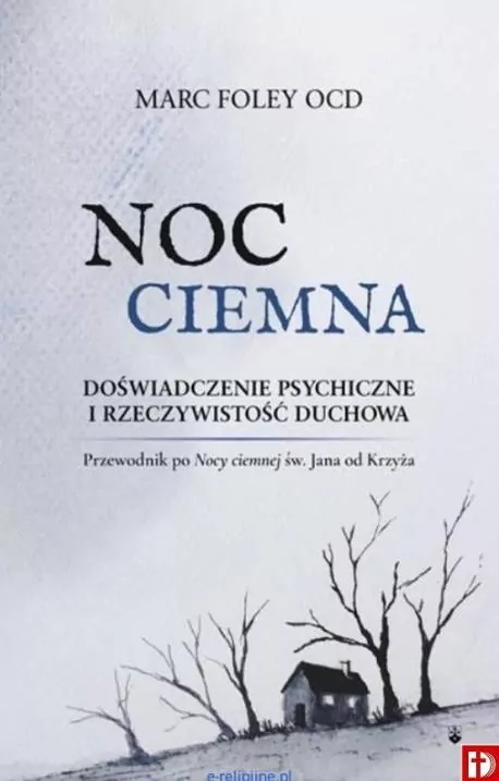 Noc Ciemna. Doświadczenie psychiczne i rzeczywistość duchowa - tantis.pl