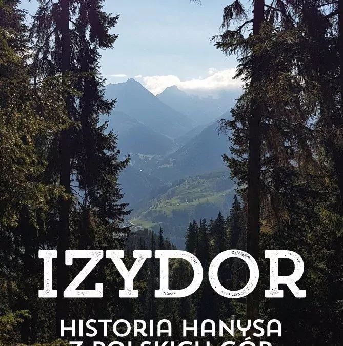 Izydor. Historia Hanysa z polskich gór - tantis.pl