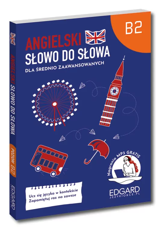 Angielski. Słowo do słowa. Dla średnio zaawansowanych. Poziom B2 - tantis.pl