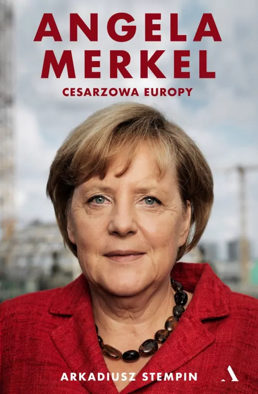 Angela Merkel. Cesarzowa Europy - tantis.pl