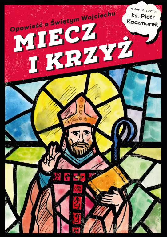 Miecz i krzyż. Opowieść o Świętym Wojciechu - tantis.pl