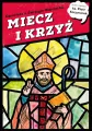 Miecz i krzyż. Opowieść o Świętym Wojciechu - tantis.pl