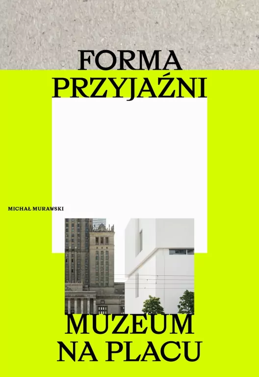 Forma przyjaźni. Muzeum na placu - tantis.pl