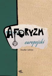 Aforyzm Europejski. Studia i szkice